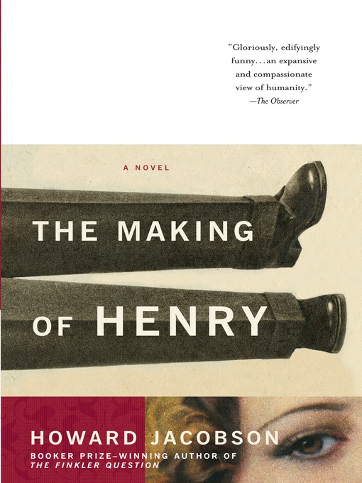 Title details for The Making of Henry by Howard Jacobson - Available